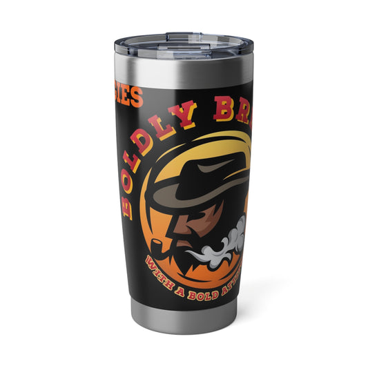 Boldly Brave 20oz Tumbler for Adventurers, Wanderers, and Coffee Lovers, Travel Mug, Unique Gift for Him, Stylish Drinkware, Outdoors