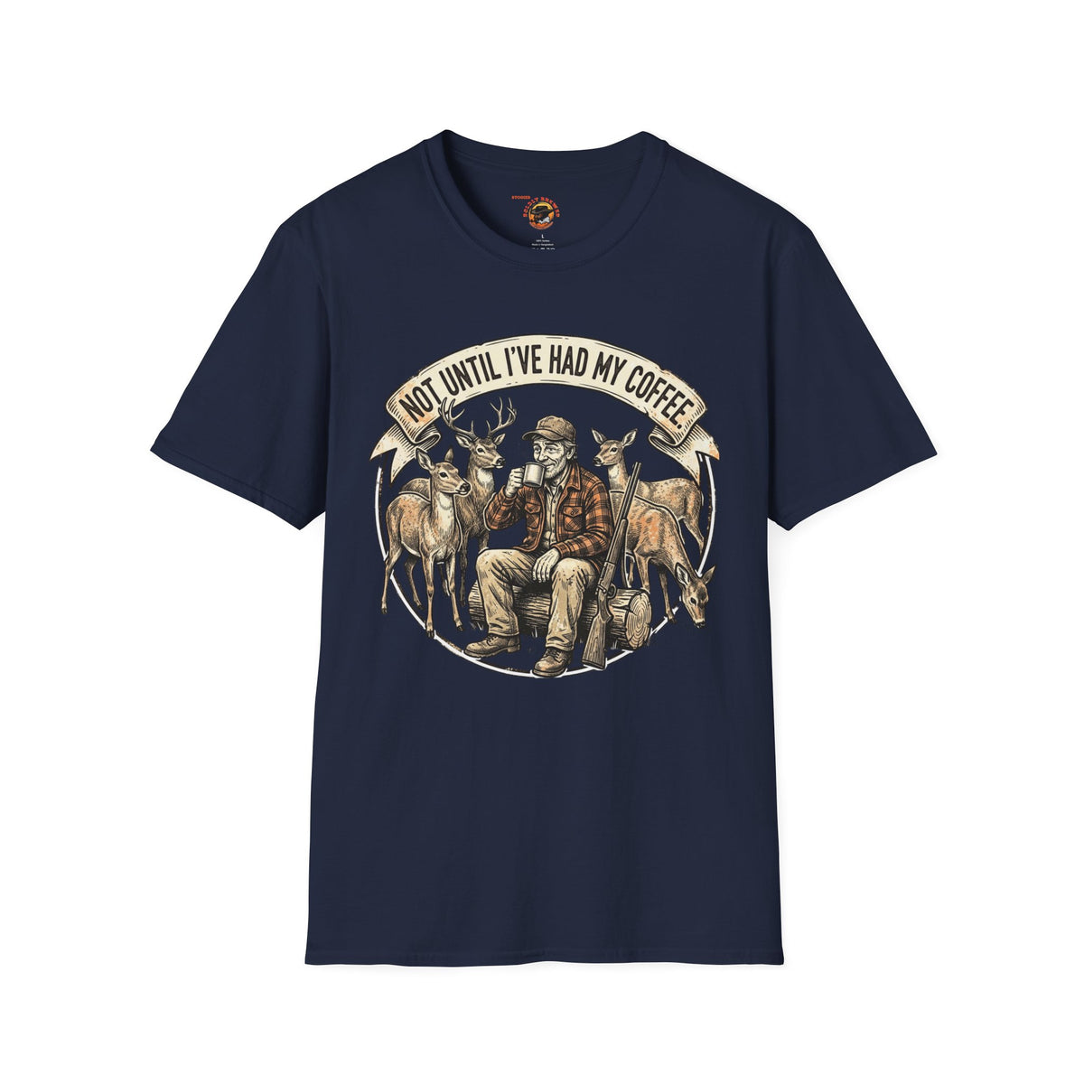 Coffee Hunting T-Shirt — “Not Until I’ve Had My Coffee” Graphic Tee for Hunters
