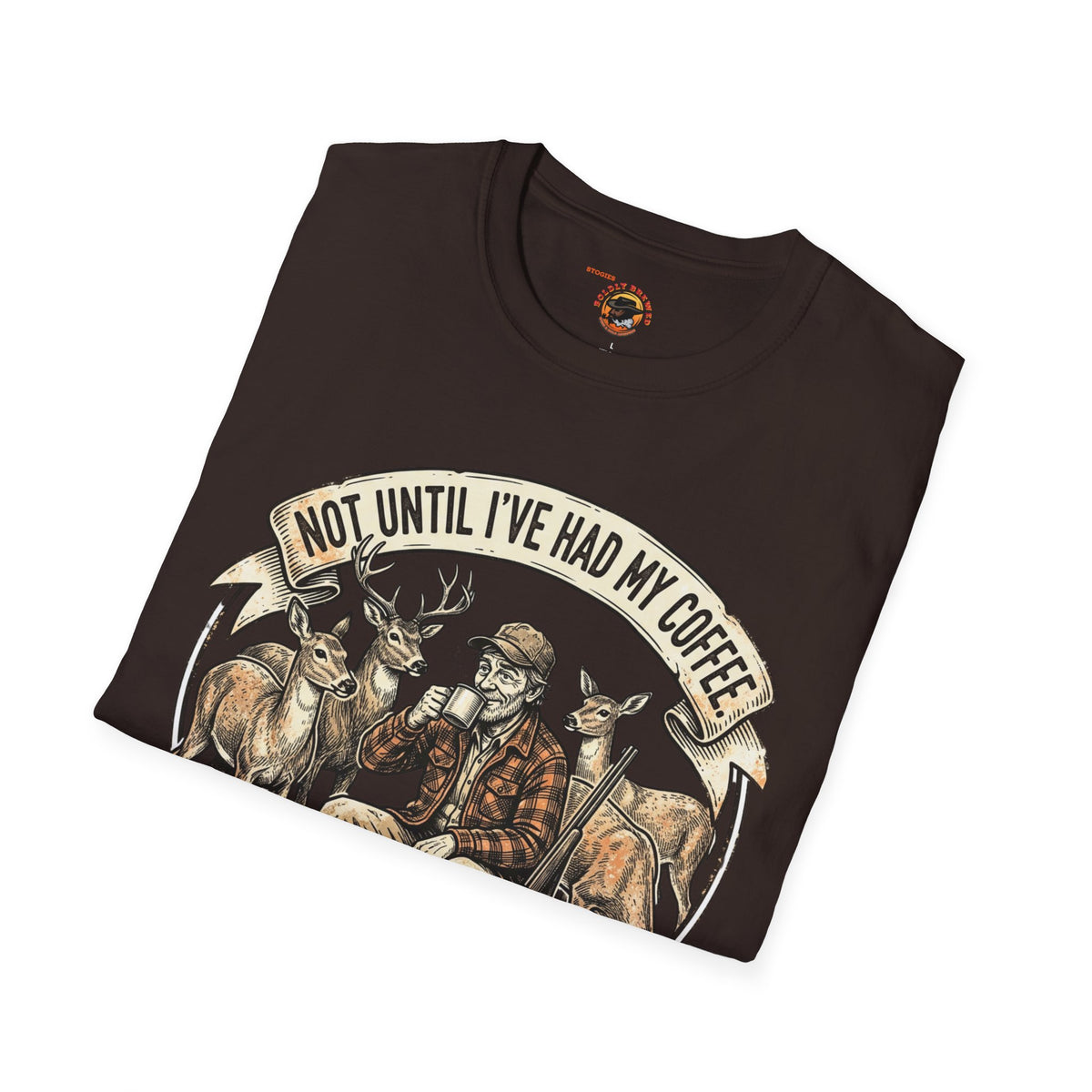 Coffee Hunting T-Shirt — “Not Until I’ve Had My Coffee” Graphic Tee for Hunters