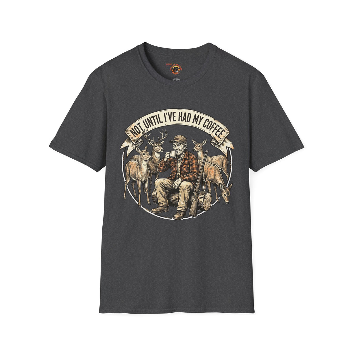 Coffee Hunting T-Shirt — “Not Until I’ve Had My Coffee” Graphic Tee for Hunters